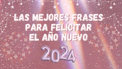 Las mejores frases para felicitar el año nuevo