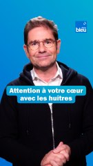 Attention à votre cœur avec les huîtres : Les conseils du Dr Kierzek