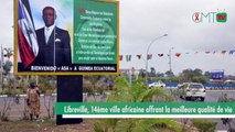 [#Reportage] Gabon: Libreville, 14ème ville africaine offrant la meilleure qualité de vie
