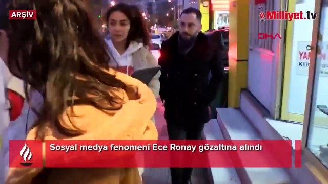 Sosyal medya fenomeni Ece Ronay gözaltına alındı
