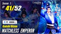 【Gaishi Dizun】  Season 1 EP 41  - Matchless Emperor | Donghua - 1080P