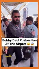 Bobby Deol Pushes Fan at the Airport