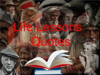 Encyclopedia of life lessons quotes from world famous people,Part#15