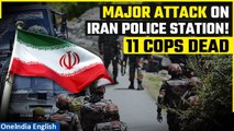 Iran police station attack: 11 police officers succumb to injuries in Sistan-Baluchistan | Oneindia