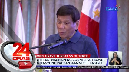 Kampo ni FPRRD, naghain ng counter affidavit; 'di raw intensyong pagbantaan si Rep. Castro | 24 Oras