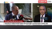 İYİ Parti İstanbul Milletvekili Salim Ensarioğlu partisinden istifa etti