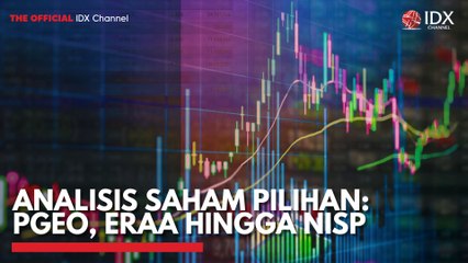 Analisis Saham Pilihan: PGEO, ERAA Hingga NISP