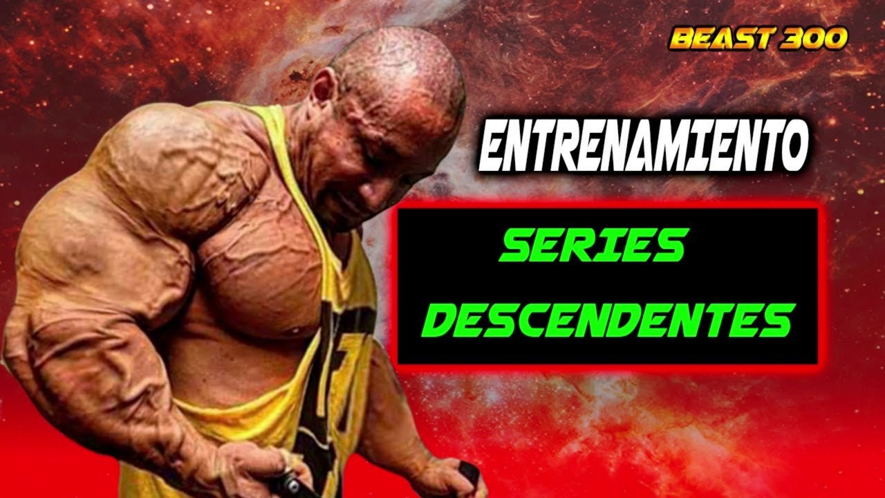 ENTRENAMIENTO SERIES DESCENDENTES MAXIMISA TU POTENCIAL  y  VOLUMEN ( BEAST 300 )