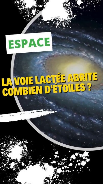 La Voie lactée abrite combien d'étoiles ?