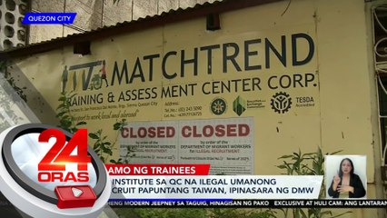 Training institute sa QC na ilegal umanong nagre-recruit papuntang Taiwan, ipinasara ng DMW | 24 Oras