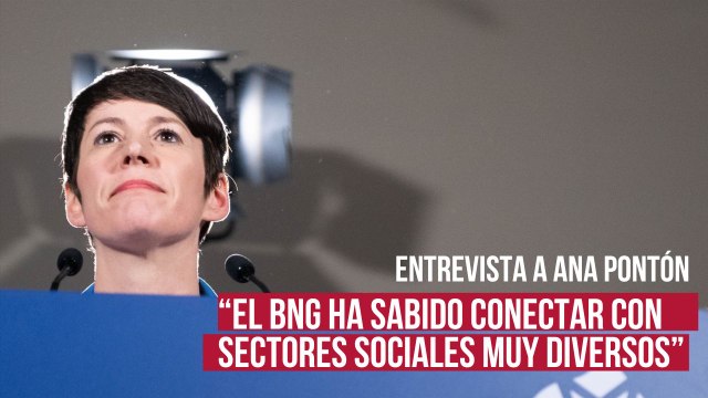 Ana Pontón: El BNG ha sabido conectar con sectores sociales muy diversos