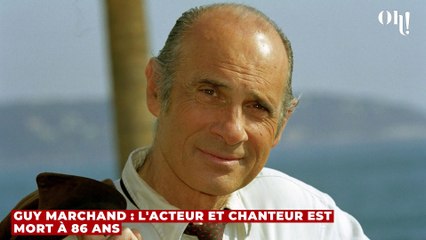 Guy Marchand : l'acteur et chanteur est mort à 86 ans