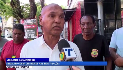 Vigilante assassinado: sindicato cobra celeridade nas investigações
