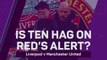 Liverpool v Manchester United – Is Ten Hag on Red’s Alert?