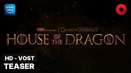 GAME OF THRONES : HOUSE OF THE DRAGON créée par George R.R. Martin, Ryan J. Condal avec Matt Smith (XI), Paddy Considine, Olivia Cooke : teaser - Saison 2 [HD-VOST] | été 2024 sur Prime Vidéo