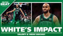 Derrick White IMPACT on Celtics Makes Him One Of Their MVPs | Weiss & Valenti Discuss