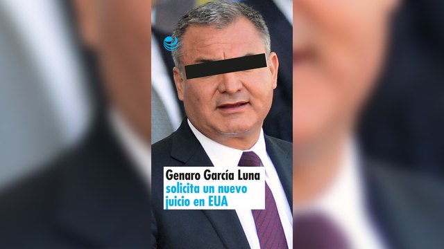 Genaro García Luna solicita un nuevo juicio en Estados Unidos