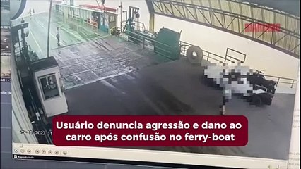 Usuário denuncia agressão e dano ao carro após confusão no ferry-boat