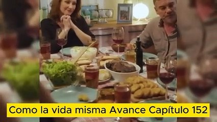 Como la vida misma Capitulo 152 Avance