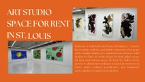 Nurturing Talent- St. Louis' Affordable Workspaces for Artists