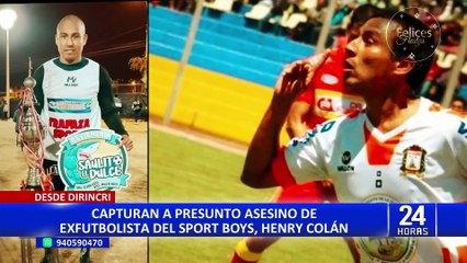 Henry Colán: PNP captura a presunto asesino del exfutbolista