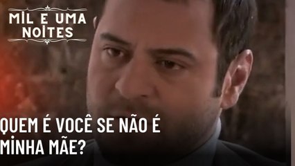 Quem é você se não é minha mãe?| Mil e Uma Noites - Episódio 49