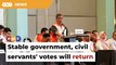 Civil servants’ votes will return if govt remains stable, says Mat Sabu