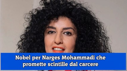 Nobel per Narges Mohammadi che promette scintille dal carcere