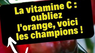 La vitamine C : oubliez l'orange, voici les vrais champions !