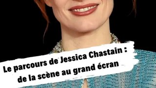 Le parcours de Jessica Chastain : De la scène au grand écran