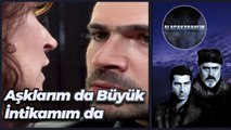 Aşklarım da İntikamım da Büyük Oluyor Benim! | Alacakaranlık 6. Bölüm