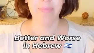 “Better & Worse” in Hebrew! Hoping for better ❤️