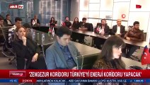 'Zengezur koridoru Türkiye'yi enerji koridoru yapacak'