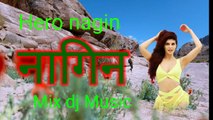 Nagin vs Hero DJ mix music new Hindi Bhojpuri Audio mp3 song music