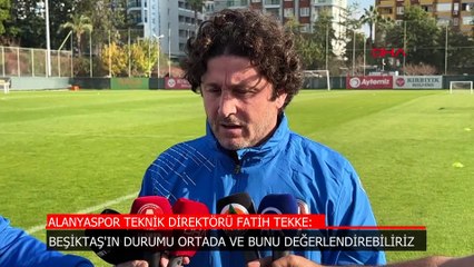 Fatih Tekke, Beşiktaş maçı öncesi konuştu: Beşiktaş'ın bu durumunu değerlendirebiliriz