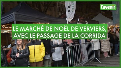 Le marché de Noël de Verviers, avec le passage de la corrida