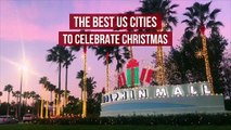 The Best US Cities to Celebrate Christmas