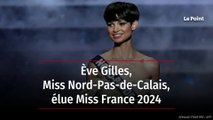 Ève Gilles, Miss Nord-Pas-de-Calais, élue Miss France 2024