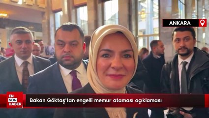 Bakan Göktaş'tan engelli memur ataması açıklaması