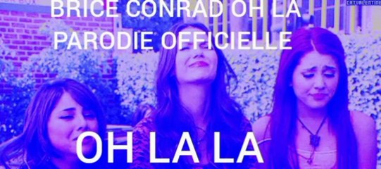 Oh la la ( Parodie de Brice Conrad oh la)