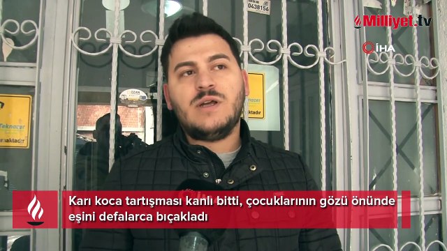Esenyurt’ta dehşet! Çocuklarının gözü önünde eşini defalarca bıçakladı