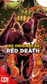 Les ORIGINES de RED DEATH dans les comics !