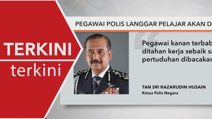[TERKINI] Pegawai polis langgar pelajar akan ditahan kerja