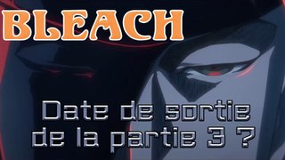 Bleach TYBW Partie 3 : Date de Sortie et nouveau trailer