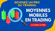 MAÎTRISER LES MOYENNES MOBILES : Stratégies de Trading Expliquées en Détail