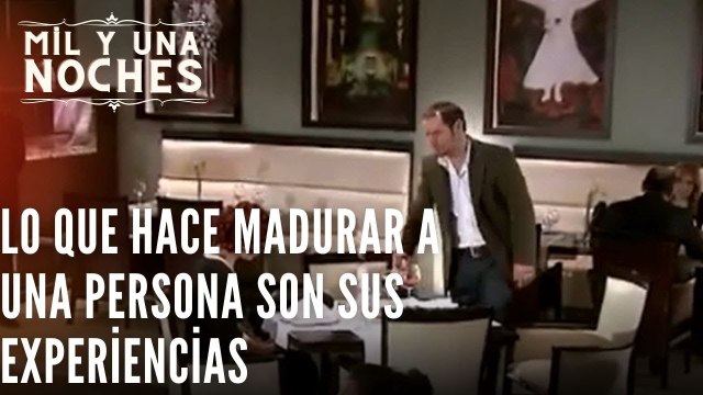 Lo que hace madurar a una persona son sus experiencias| Las Mil y Una Noches - Episodio 41