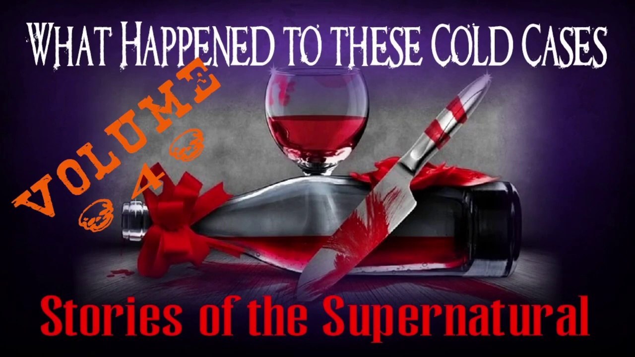 What Happened to these Cold Cases | Volume 4 | Stories of the Supernatural