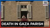Pope Francis deplores death of two women in Gaza Catholic parish