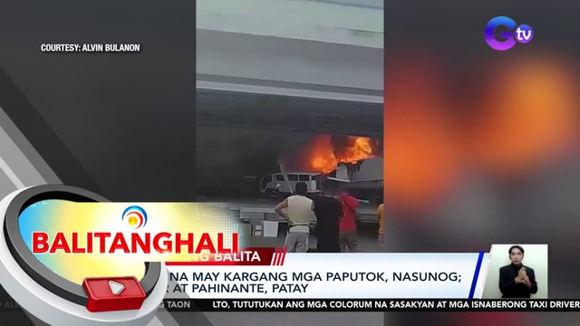 Truck na may kargang mga paputok, nasunog; Driver at pahinante, patay | BT