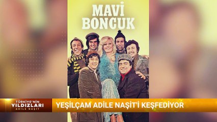 TÜRKİYE'NİN YILDIZLARI - ADİLE NAŞİT